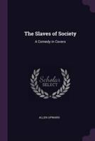 The Slaves of Society
