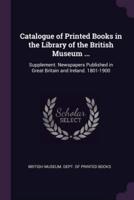 Catalogue of Printed Books in the Library of the British Museum ...