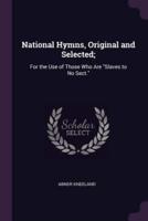 National Hymns, Original and Selected;
