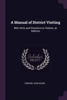 A Manual of District Visiting