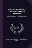 The Life, Writings and Character of Edward Robinson