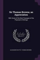 Sir Thomas Browne, an Appreciation