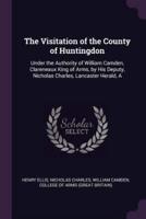 The Visitation of the County of Huntingdon