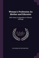 Woman's Profession As Mother and Educator