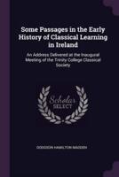 Some Passages in the Early History of Classical Learning in Ireland