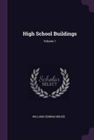 High School Buildings; Volume 1