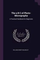 The a B C of Photo-Micrography