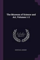 The Museum of Science and Art, Volumes 1-2