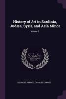 History of Art in Sardinia, Judæa, Syria, and Asia Minor; Volume 2