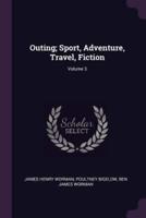 Outing; Sport, Adventure, Travel, Fiction; Volume 3