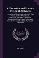 A Theoretical and Practical System of Arithmetic