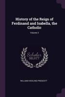 History of the Reign of Ferdinand and Isabella, the Catholic; Volume 3