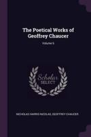 The Poetical Works of Geoffrey Chaucer; Volume 6