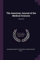 The American Journal of the Medical Sciences; Volume 22