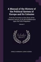 A Manual of the History of the Political System of Europe and Its Colonies