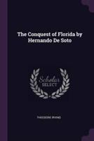 The Conquest of Florida by Hernando De Soto