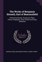 The Works of Benjamin Disraeli, Earl of Beaconsfield