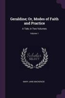 Geraldine; Or, Modes of Faith and Practice