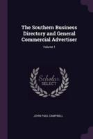 The Southern Business Directory and General Commercial Advertiser; Volume 1