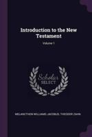 Introduction to the New Testament; Volume 1