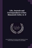 Life, Journals and Correspondence of Rev. Manasseh Cutler, Ll. D
