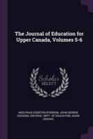 The Journal of Education for Upper Canada, Volumes 5-6