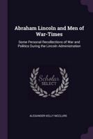 Abraham Lincoln and Men of War-Times