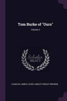 Tom Burke of Ours; Volume 2
