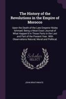 The History of the Revolutions in the Empire of Morocco