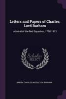 Letters and Papers of Charles, Lord Barham