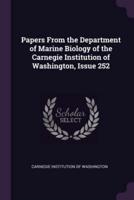 Papers From the Department of Marine Biology of the Carnegie Institution of Washington, Issue 252