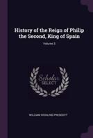 History of the Reign of Philip the Second, King of Spain; Volume 3