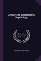 A Course in Experimental Psychology,