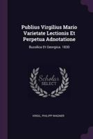 Publius Virgilius Mario Varietate Lectionis Et Perpetua Adnotatione