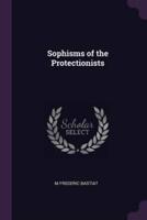 Sophisms of the Protectionists