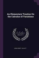 An Elementary Treatise On the Calculus of Variations