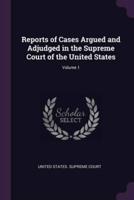 Reports of Cases Argued and Adjudged in the Supreme Court of the United States; Volume 1