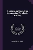 A Laboratory Manual for Comparative Vertebrate Anatomy