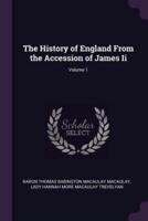 The History of England From the Accession of James Ii; Volume 1