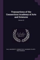 Transactions of the Connecticut Academy of Arts and Sciences; Volume 22