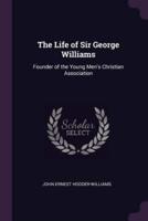 The Life of Sir George Williams