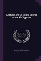 Lectures On St. Paul's Epistle to the Philippians