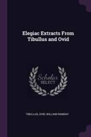 Elegiac Extracts From Tibullus and Ovid