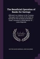 The Beneficial Operation of Banks for Savings