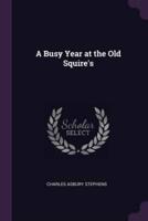 A Busy Year at the Old Squire's