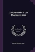 A Supplement to the Pharmacopoeias