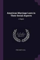 American Marriage Laws in Their Social Aspects