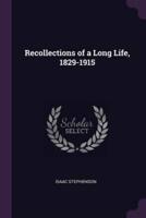 Recollections of a Long Life, 1829-1915