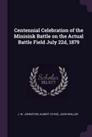 Centennial Celebration of the Minisink Battle on the Actual Battle Field July 22D, 1879