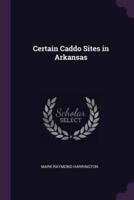 Certain Caddo Sites in Arkansas